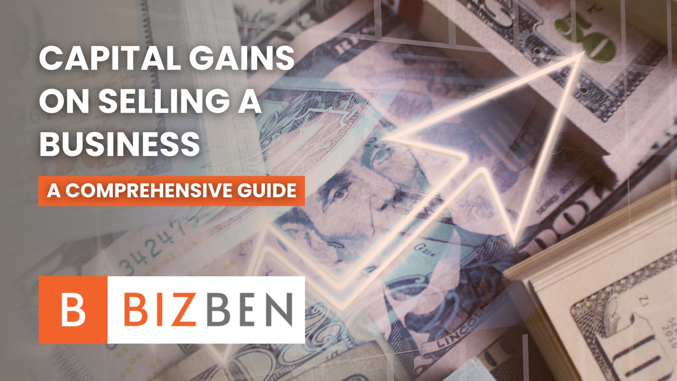 Capital Gains on Selling A Business | A Comprehensive Guide