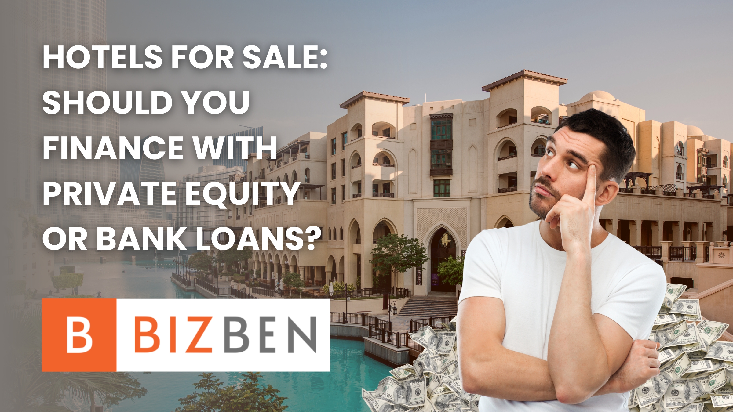 Hotels for Sale: Finance with Private Equity or Bank Loan