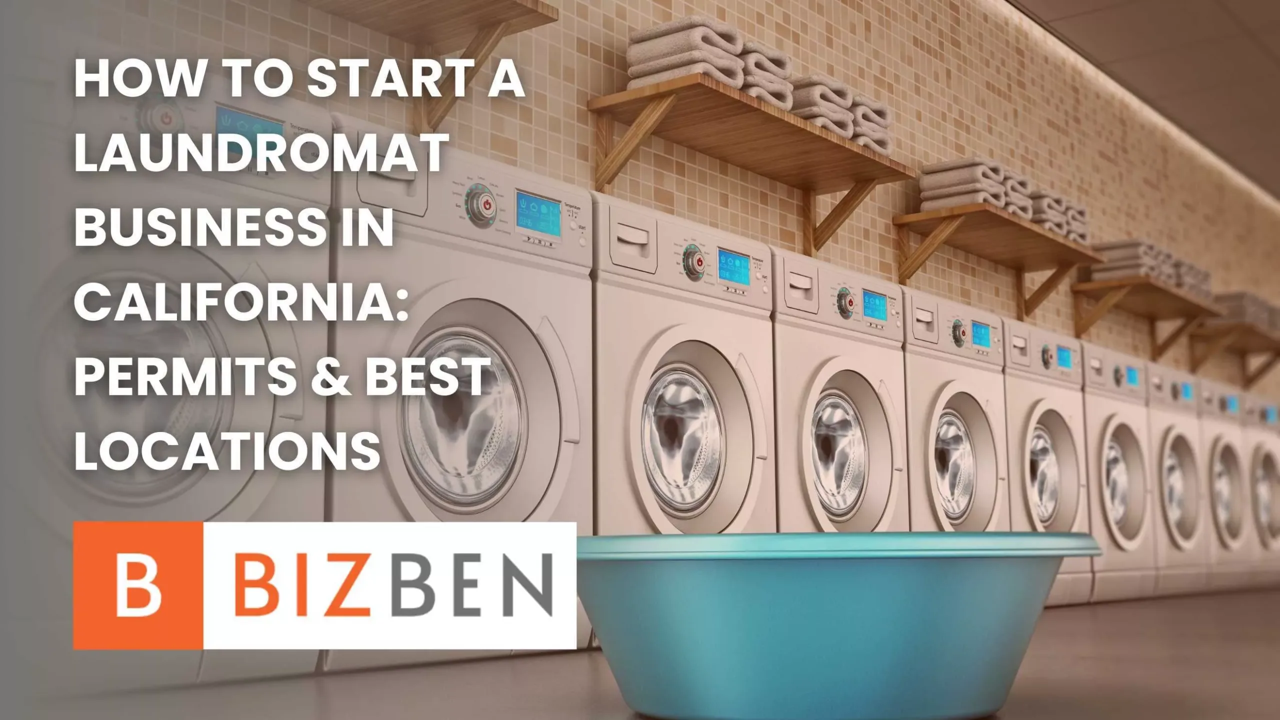 How to Start a Laundromat Business in California: Permits & Best Locations