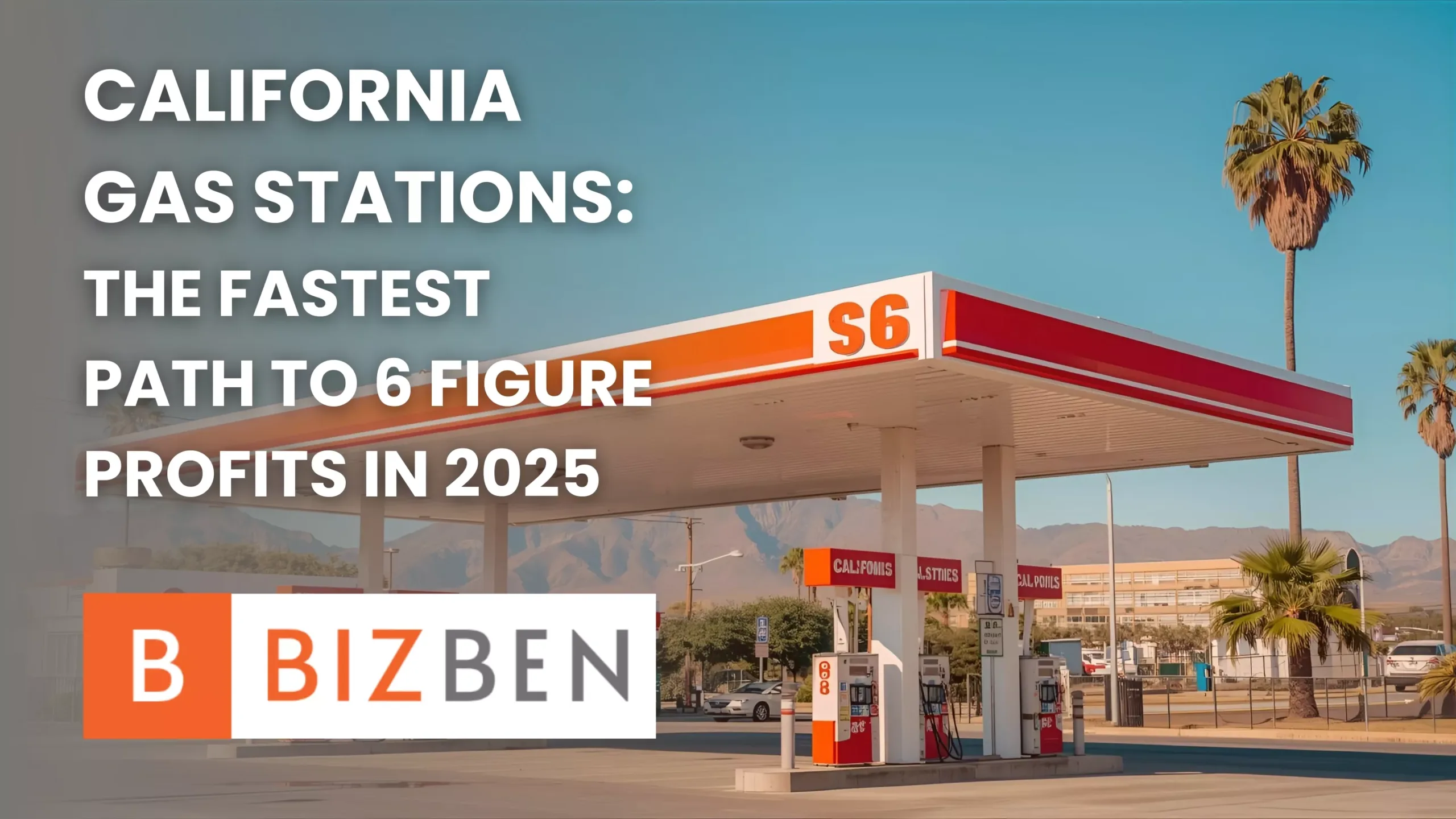 Buy vs Start a Gas Station in California: The Fastest Path to 6 Figure Profits