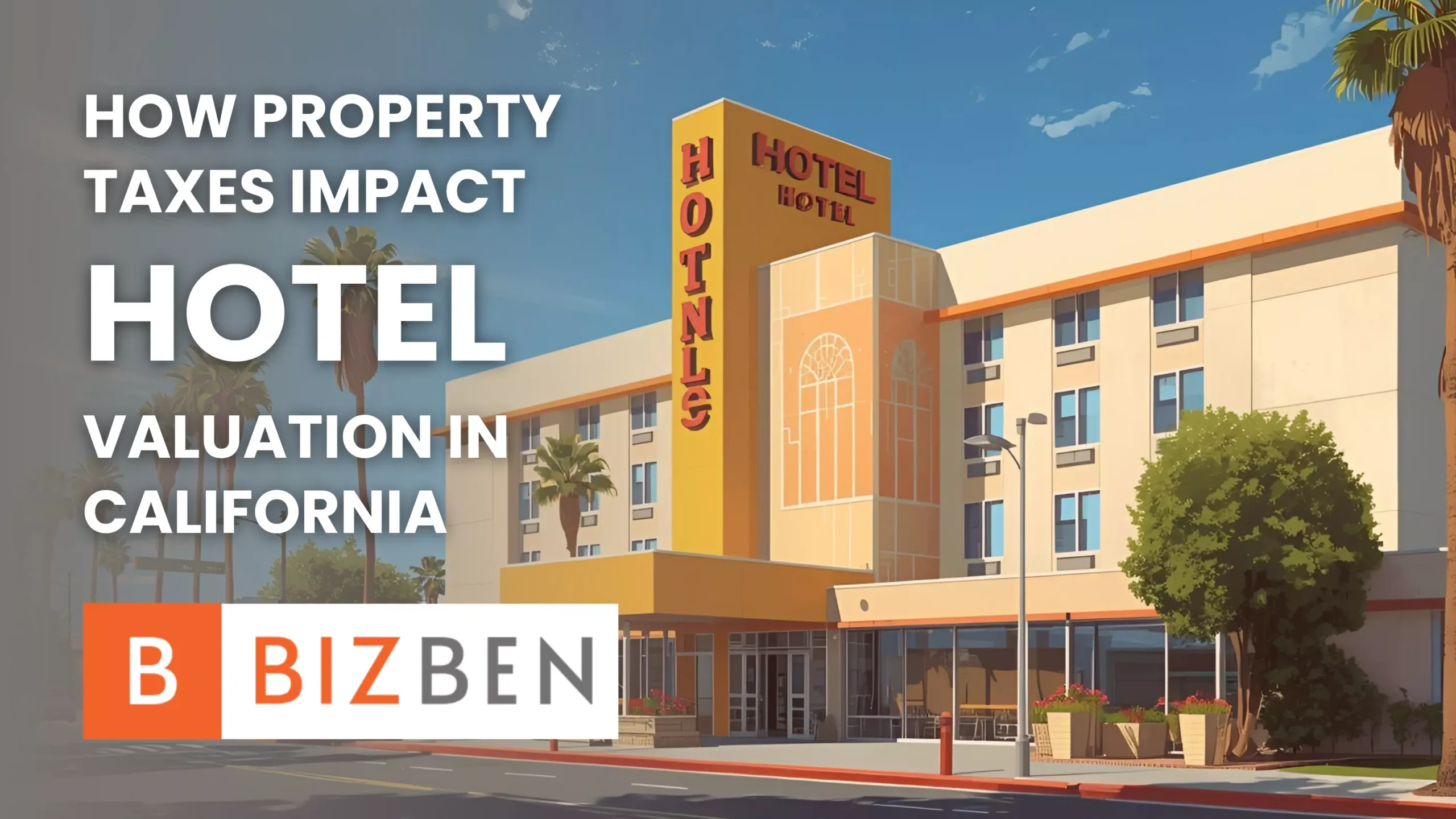 how-property-taxes-impact-hotel-valuation-in-california-69331f415690f Hotel Valuation in California